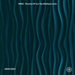 DIKKA - Diversion [AMAYLIA023] (Preview)