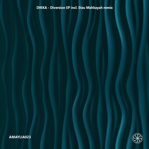 DIKKA - Opposites Attract [AMAYLIA023] (Preview)