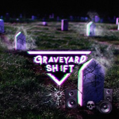 Graveyard Shift
