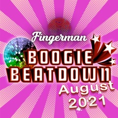 Fingerman's Boogie Beatdown Mix (August 2021) (Part 1)