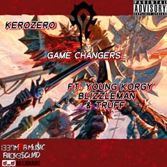 Game Changers (ft. Young Korgy, Blizzleman & Truff)