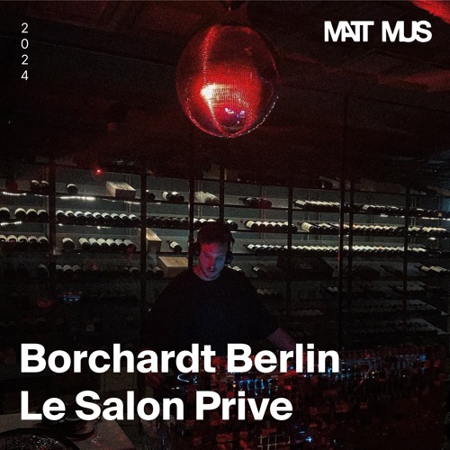 MATT MUS - Borchardt Berlin - Le Salon Prive 2024