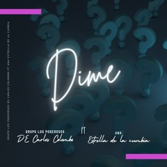 Dime (feat. Ana estrella de la cumbia)