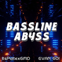 Bassline Abyss (w/EVAN GO!)