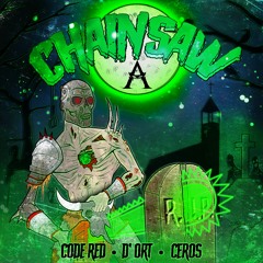 Code Red, D'ort Feat. Ceros - Chainsaw