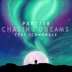 Chasing Dreams (Feat. Schmorgle)