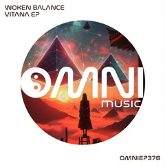OUT NOW: WOKEN BALANCE - VITANA EP (OmniEP378)