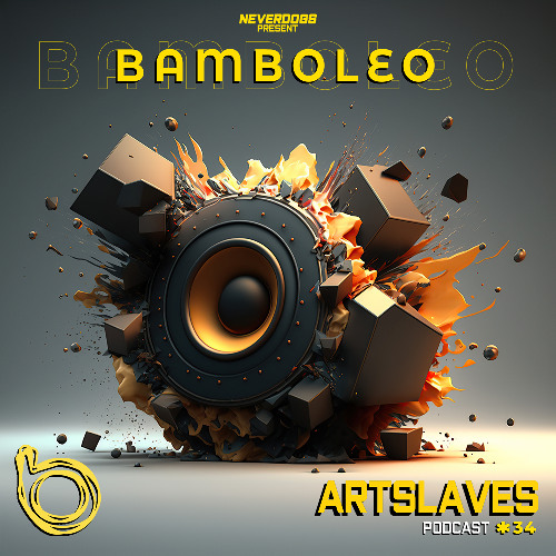 Bamboleo Podcast Series #34, Artslaves