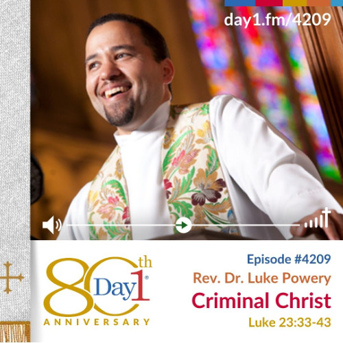 Criminal Christ - Episode 4209 | Rev. Dr. Luke Powery | Luke 23:33-43 | November 23, 2025