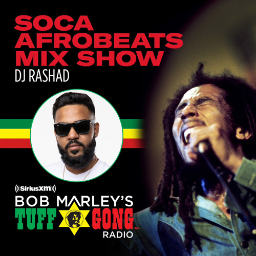 DJ RASHAD LIVE ON BOB MARLEY TUFF GONG RADIO SIRIUS XM (SOCA AFROBEATS MIX) | DJ RASHAD @IAMDJRASHAD