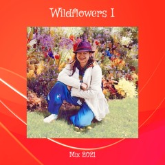 Wildflowers Part I (Mix 2021)