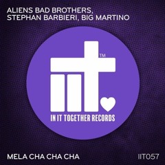 Aliens Bad Brothers - Mela Cha Cha Cha (Original Mix)
