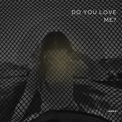Do You Love Me?