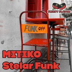 Mitiko - We Are Stelar Funk