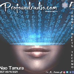 TRANCE MEETS TECHNO Profoundradio.com 09/11/2021 Nao Tamura