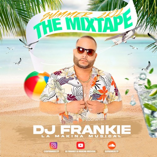 Summer 2k22 - The MixTape - Dj Frankie La Makina Musical.