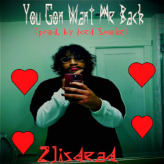 2Jisdead- You Gon Want Me Back (prod. By Iced Smoke)