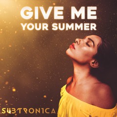 GIVE ME YOUR SUMMER (single) released 2022
