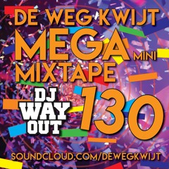 De Weg Kwijt MEGA Mini Mixtape Week 130