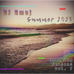 Changing Seasons vol. 7 - Summer 2023