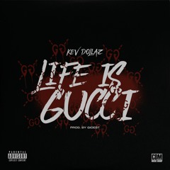 Life Is Gucci (Prod. Gioest)