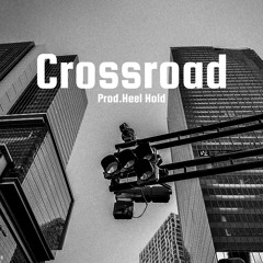 Crossroad  (Prod.Heel Hold）