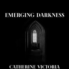 Emerging Darkness