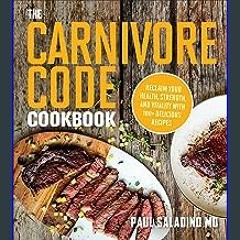 {DOWNLOAD} 💖 The Carnivore Code Cookbook: Reclaim Your Health, Strength, and Vitality with 100+ De