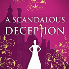 [Get] EPUB 💞 A Scandalous Deception: A Regency Cozy (Beatrice Hyde-Clare Mysteries B