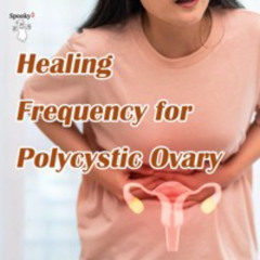 Healing Frequency for Polycystic Ovary Syndrome (PCOS) - Spooky2 Rife Frequency Healing