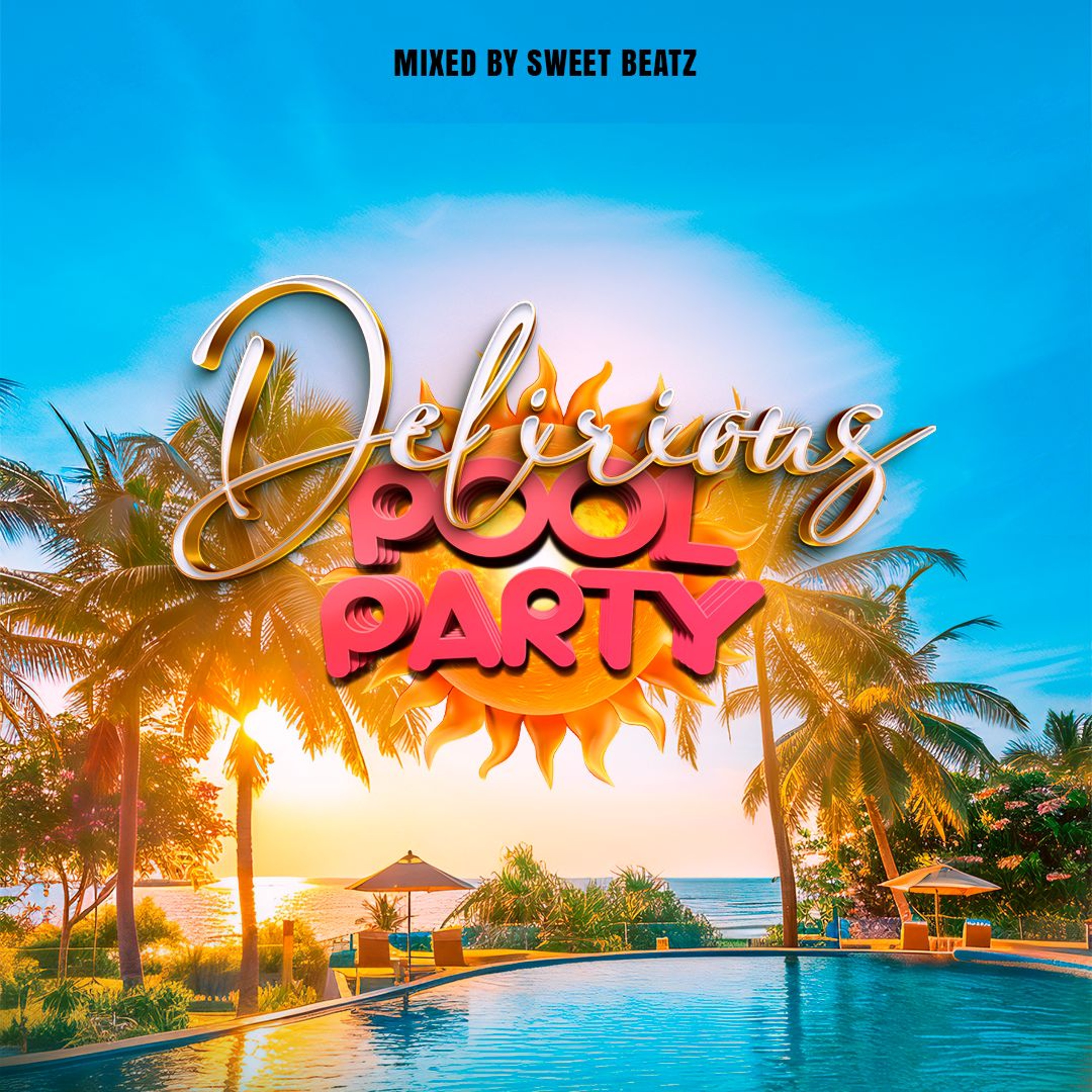 Sweet Beatz - Delirious Pool Party (Promo set) episode artwork