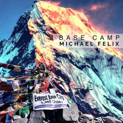 Michael Felix - Base Camp