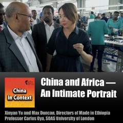 Ep184: China and Africa — An Intimate Portrait