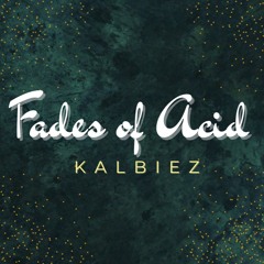 Guestmix - Kalbiez - Fades Of Acid