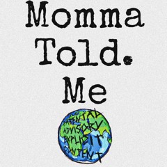 Momma Told Me
