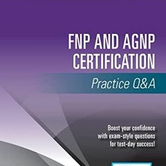[PDF] DOWNLOAD EBOOK FNP?and AGNP?Certification Practice Q&A full