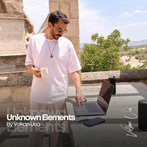 Unknown Elements By Volkan Uca - July 2023