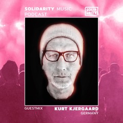Solidarity Music Podcast | #14 Guestmix by Kurt Kjergaard