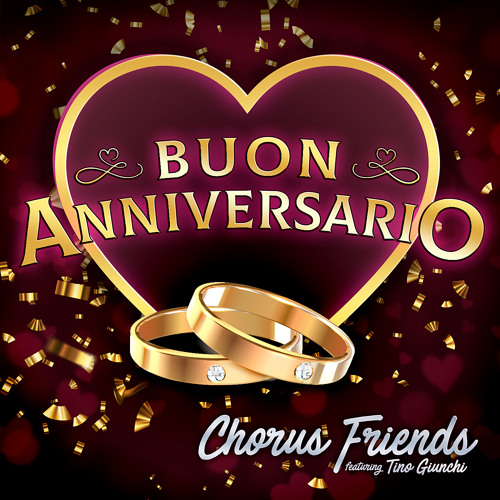 Stream Buon Anniversario (Buon anniversario di Matrimonio) [feat. Tino  Giunchi] by Chorus Friends | Listen online for free on SoundCloud