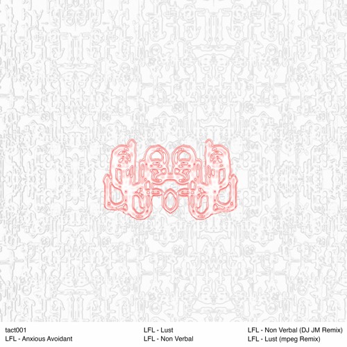 PREMIERE: LFL - Non Verbal (DJ JM remix) (tactual)