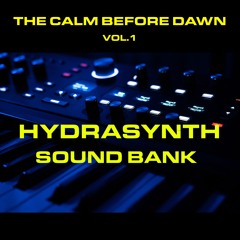 Hydrasynth Presets - The Calm Before Dawn Vol1. By Reginald Regg Smith