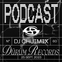 Podcast°60 : DJ CHUIMIX