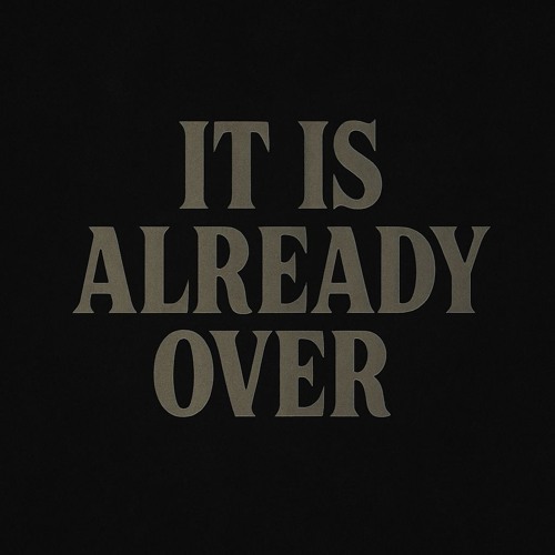rob - It is already over