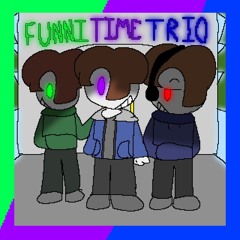 AM - Project B - Funni Time Trio