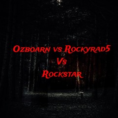 Ozboarn vs rockyrad5 vs rockstar