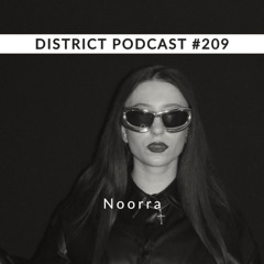 Noorra - DISTRICT Podcast vol. 209