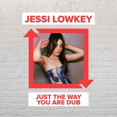 Just The Way You Are - Dub [FREE DOWNLOAD]