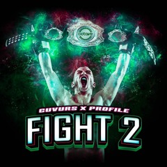 Cuvurs x Profile - Fight (VIP) 2 (Released 2.9.22)