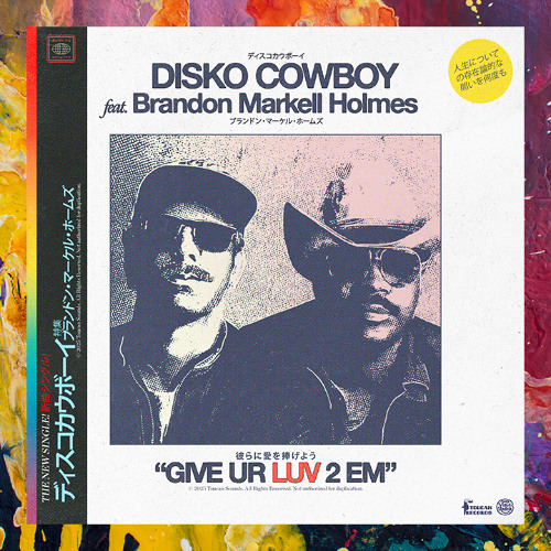 PREMIERE: Disko Cowboy & Brandon Markell Holmes — Give Yer Luv 2 Em (Robert PM Edit) [toucan sounds]