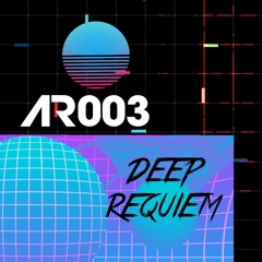 [AR003] Deep Requiem